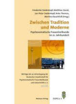 Siedentopf, Friederike et al.: Zwischen Tradition und Moderne. Psychosomatische Frauenheilkunde im 21. Jahrhundert. Beiträge der 37.