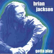 Brian Jackson - gotta play - Gotta