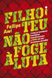 Livro: Filho Teu N&atilde;o Foge &agrave; Luta explora MMA | R7 Cultura