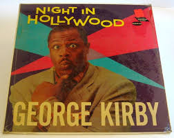 George Kirby is both forgotten and underrated today, but in the nineteen fifties and early sixties he was, arguably, the most popular African-American ... - george_kirby_lp_2