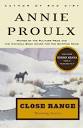 BARNES &amp; NOBLE | Close Range: Wyoming Stories by Annie Proulx ...