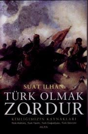 Türk Olmak Zordur - Suat Ilhan | Türk Kitabevi