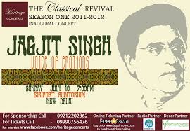 Jagjit Singh - Live in Concert. « Prev1 of 3Next ». Share: Tweet. Jul 10 , 2011; 7:00 pm, Event duration: 3:00 hrs; Siri Fort Auditorium ... - 292866-jagjit-singh-live-in-concert