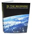 In the Beginning: Compelling Evidence for Creation and the Flood ...