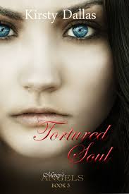 Tortured Soul (Mercy&#39;s Angels, #3) by Kirsty Dallas — Reviews, Discussion, Bookclubs, Lists - 18597338