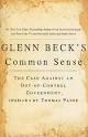 Glenn Beck's Common Sense: The Case Against an Ouf-of-Control ...