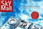 SkyMall: The Strange Story of Americas Most Delightfully Weird.