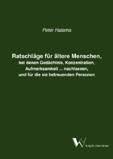 Peter Halama. Ratschläge für ältere Menschen, bei denen Gedächtnis, Konzentration, Aufmerksamkeit ... nachlassen, und für die sie betreuenden Personen