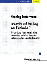 Henning Lustermann: Indonesien auf dem Weg zum Bundesstaat?