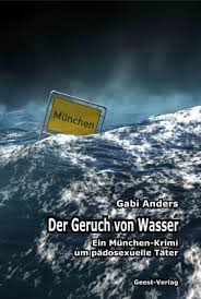 Gabi Anders: Der Geruch von Wasser. Ein Münchenkrimi um ... - umschlagentwurf