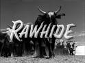 Ride 'em in, Rawhide!
