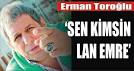 Toroğlu: 'Sen kimsin Lan Emre !' - İstanbul Times - Anında Haberin Merkezi - toroglu_sen_kimsin_lan_emre_h11321