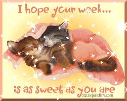HAVE A GREAT WEEK!