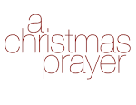 HeartSpeak101: A Christmas Prayer