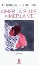 DOMINIQUE LOREAU - Aimer la pluie, aimer la vie - Croissance ...