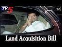 Modi govt to table Land Acquisition Bill in Lok Sabha today.