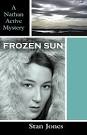 Welcome to the official web site of mystery author Stan Jones! Frozen Sun - fscover600