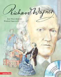 Lene Mayer-Skumanz: Richard Wagner. Ein musikalisches Bilderbuch ...
