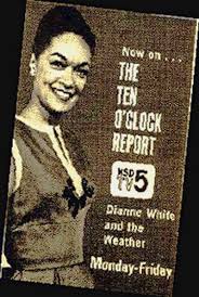 Dianne White: The First African-American TV Weather Forecaster In The USA. Excerpts from St. Louis Magazine: Her career is a study in firsts: White was one ... - 6a00d834515db069e20115722ec556970b-800wi