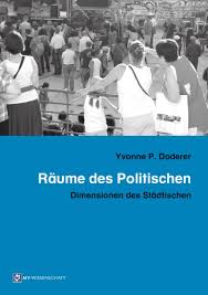 Yvonne Doderer: Räume des Politischen. Dimensionen des Städtischen, 1