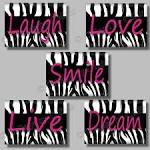Pink Zebra Print SMILE Dream LIVE Love LAUGH by collagebycollins