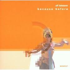 Ulf Lohmann: Because Before (CD) – jpc