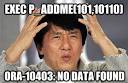 exec paddme10110110 ora10403 no data found - EPIC JACKIE CHAN - 35fyoc