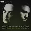 Kanye West - Kanye-West-Adele-Melt-My-Heart-To-Stone-Urban-Noize-Remix-Single-475-x-475