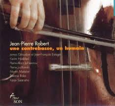 Jean-Pierre Robert - Une contrebasse, un humain (CD) – jpc - 3760087530124