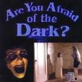 Are You Afraid of the Dark? - Television Tropes &amp; Idioms