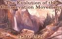 The Evolution of the Conservation Movement, 1850-