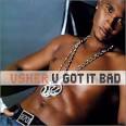 Usher — U Got It Bad (Remix) Lyrics