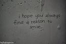 I Hope You Always Find A Reason To Smile | SayingImages.com-Best ...