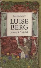 Luise Berg Verse von Bernd Lunghard und Bilder von K.G. Niedlich ...