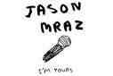 I'm Yours By Jason Mraz « SOME contrast