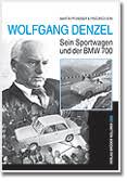 Wolfgang Denzel - Sein Sportwagen und der BMW 700 by Martin Pfundner - denzel_cover