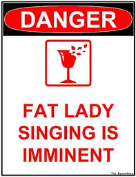 Fat lady sings