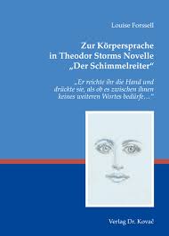 Zur Körpersprache in <b>Theodor Storms</b> Novelle „Der Schimmelreiter“ - 9783830041580
