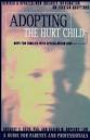 Adopting the Hurt Child: Hope for Families With Special-Needs Kids : A Guide - 173574