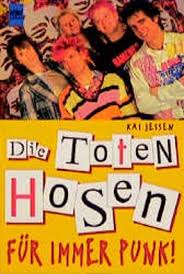 Die Toten Hosen, Für immer Punk! von Kai Jessen bei LovelyBooks (