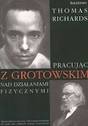 Pracując z Grotowskim nad