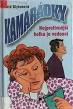 Kamarádky : Nejprotivnější holka je vedoucí / Enid Blytonová ; [z anglického