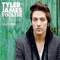 Tyler James - Foolish