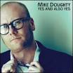 Yes and Also Yes. Mike Doughty - Yes and Also Yes. 2011 | Snackbar