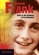 Anne Frank: Hope in the Shadows of the Holocaust – Hardcover (2005) - 9780766025318