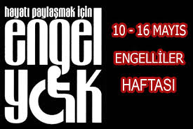  10-16 MAYIS ENGELLİLER HAFTASI 