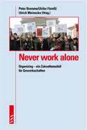 Artikel von Wilfried Schwetz, erschienen im express, Zeitschrift für sozialistische Betriebs- und Gewerkschaftsarbeit, 12/07. Never work alone.