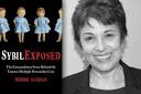 By Laura Miller. Sybil Exposed. Topics:What to Read, Psychology, ... - Sybil-Exposed-460x307