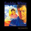 My Country by Freddie White In 1994, he released Straight Up, fourteen songs ... - freddiewhitecd