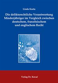 Linda Kurta. Die deliktsrechtliche Verantwortung Minderjähriger im Vergleich zwischen deutschem, französischem und englischem Recht - 9783830060611